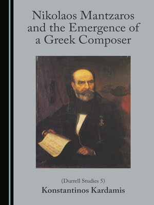 cover image of Nikolaos Mantzaros and the Emergence of a Greek Composer (Durrell Studies 5)